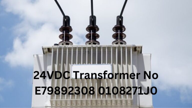 Understanding the 24VDC Transformer No E79892308 0108271J0